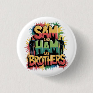 Sam & Ham are brothers 3 Cm Round Badge