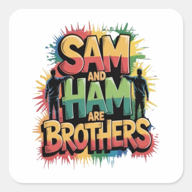 Sam & Ham are brothers Square Sticker (Front)