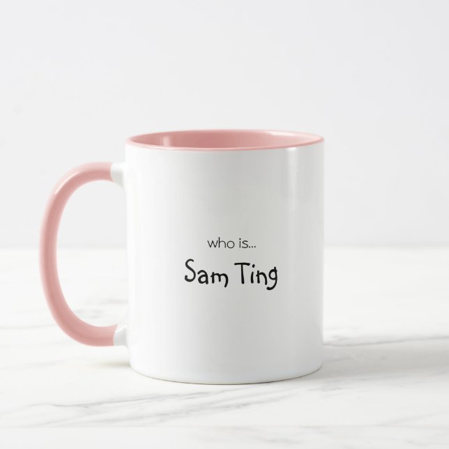 Sam Ting Funny Message Coffee Mug (Left)