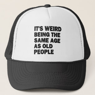Same Age As Old People Sarcastic Retired Dad Funny Trucker Hat