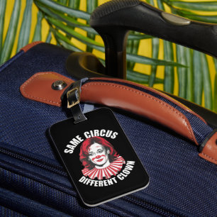 Same Circus Different Clown Anti Kamala 2024 Luggage Tag