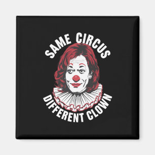 Same Circus Different Clown Anti Kamala 2024 Magnet
