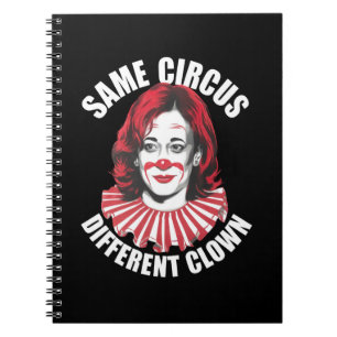 Same Circus Different Clown Anti Kamala 2024 Notebook