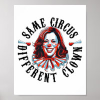Same Circus Different Clown Funny Kamala Harris Cl