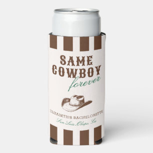 Same Cowboy Forever Bachelorette Weekend Seltzer Can Cooler