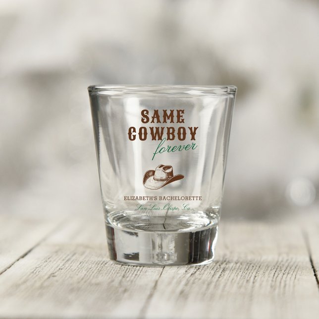 Same Cowboy Forever Bachelorette Weekend Shot Glass (Creator Uploaded)