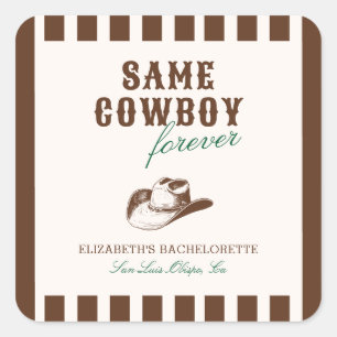 Same Cowboy Forever Bachelorette Weekend Square Sticker