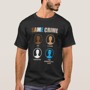 Same Crime T-Shirt