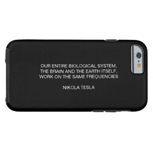 Same Frequencies - Nikola Tesla Quote Tough iPhone 6 Case