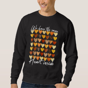 Same Heart Inside Black History Month African Afro Sweatshirt