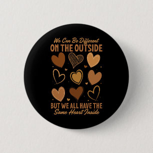 Same Heart Inside Black History Month Men Women 6 Cm Round Badge