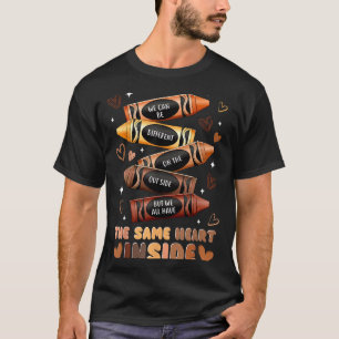 Same heart inside juneteenth black history month T-Shirt