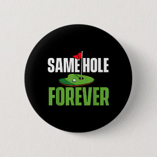 Same Hole Forever - Bachelor Party Groom Stag 6 Cm Round Badge