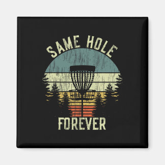Same Hole Forever Funny Disc Golf Bachelor Party  Magnet