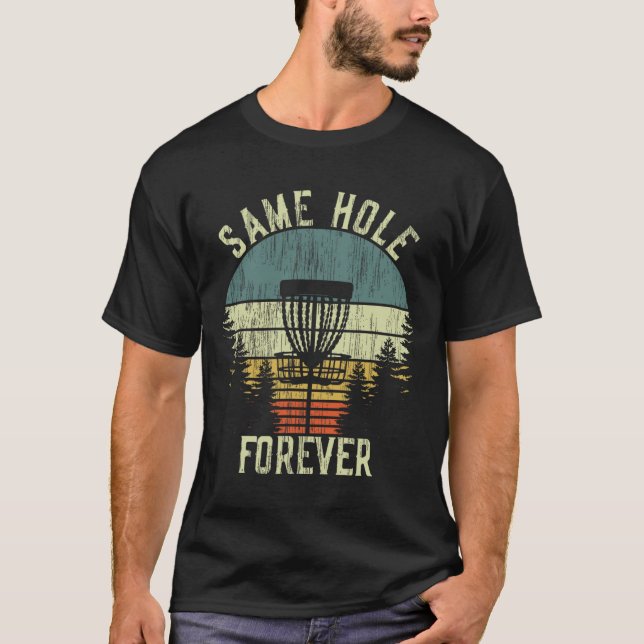 Same Hole Forever Funny Disc Golf Bachelor Party  T-Shirt (Front)