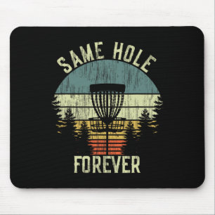 Same Hole Forever Funny Disc Golf Chelor Party Mouse Mat