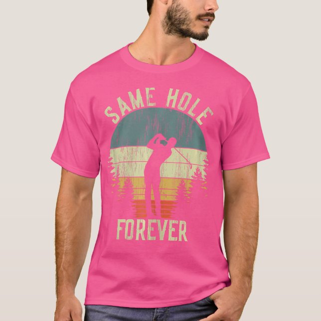 Same Hole Forever Funny Golf Bachelor Party T-Shirt (Front)