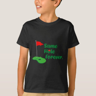 Same Hole Forever Golf Bachelor Party Bachelorette T-Shirt