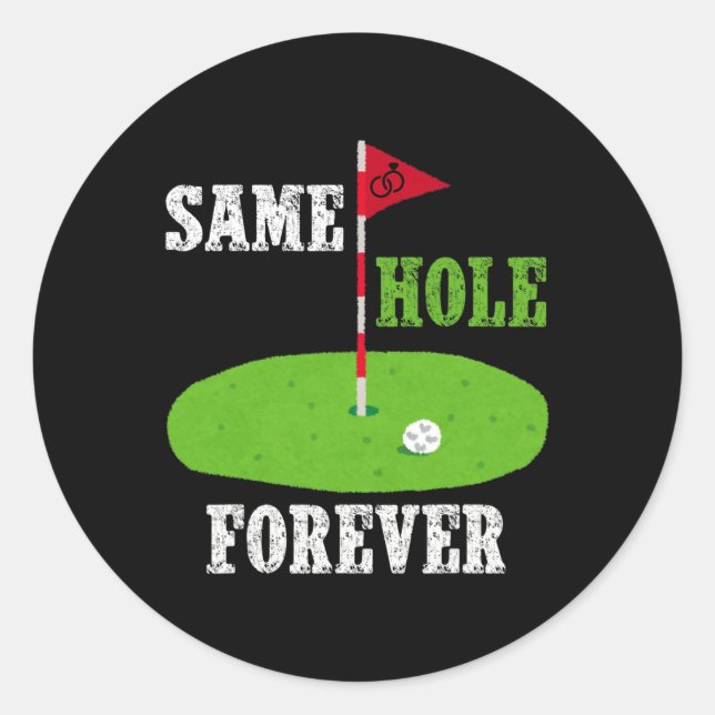 Same Hole Forever Groom Bachelor Party Funny Golf  Classic Round Sticker (Front)