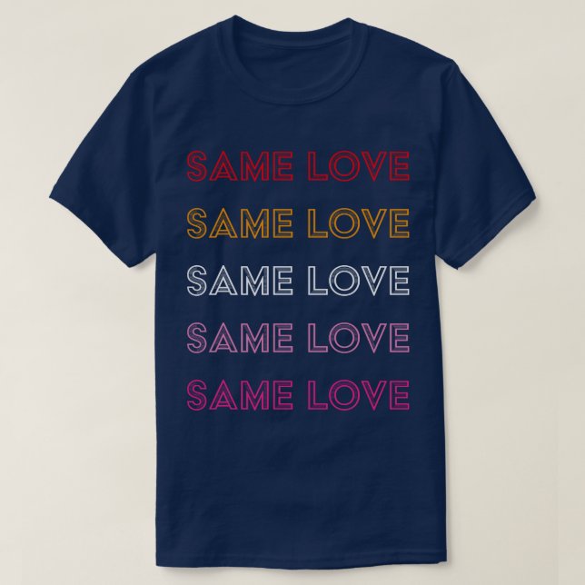 Same Love Lesbian Lesbian Lesbian Gay Gay Homosexu T-Shirt (Design Front)