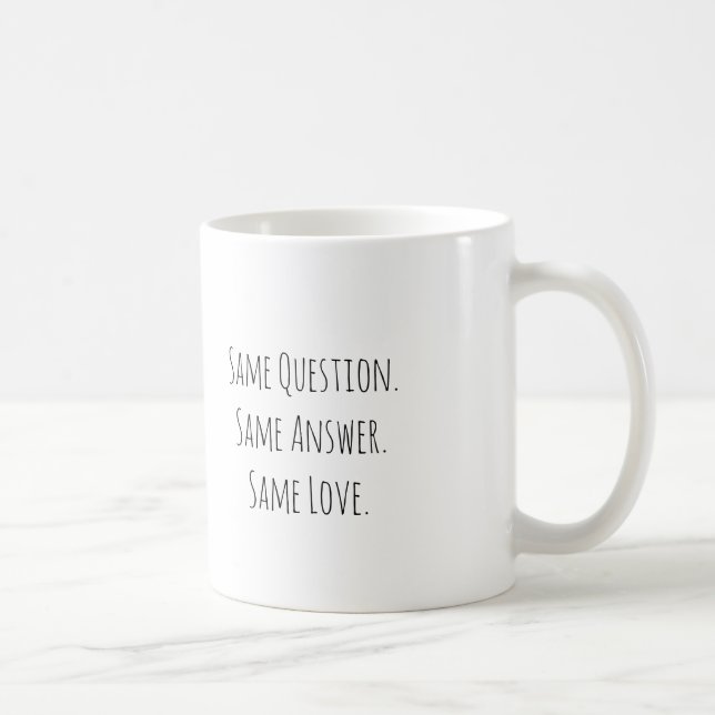 Same Question Same Answer Same Love Caregiver Mug (Right)