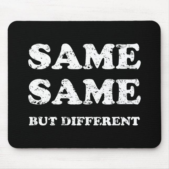 SAME SAME BUT DIFFERENT MOUSE MAT (Front)