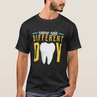 Same Spit Different Day T-Shirt
