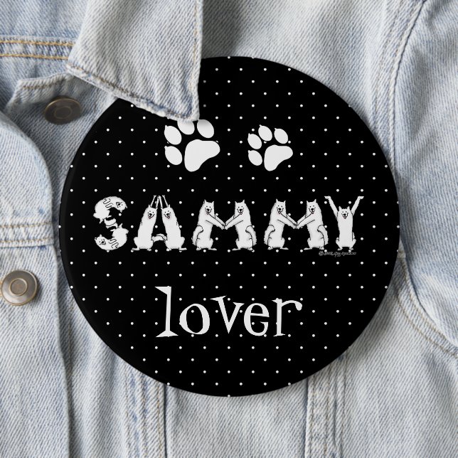 Sammy Spelled in Samoyed Dog Letters 6 Cm Round Badge (In Situ)