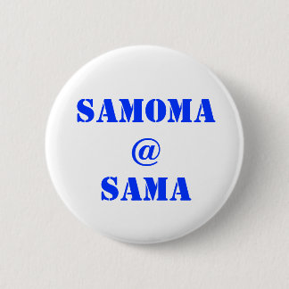SAMOMA@SAMA 6 CM ROUND BADGE