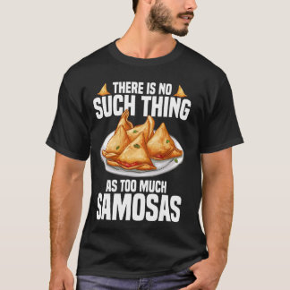 Samosas Making Indian Food Vegan Fresh Samosas 1 T-Shirt