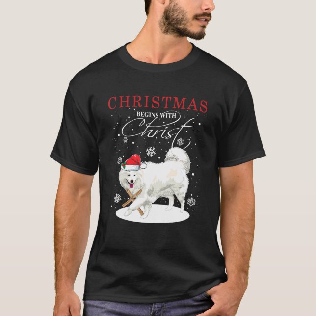 Samoyed Christmas Begins With Christ T-Shirt (Front)