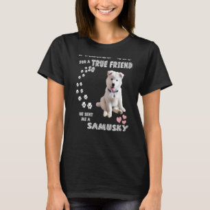 Samoyed Husky Mix Dog Quote Mum Dad Costume Cute S T-Shirt