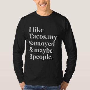 Samoyed Owner Dad Mum Funny Tacos Lover Gift T-Shirt