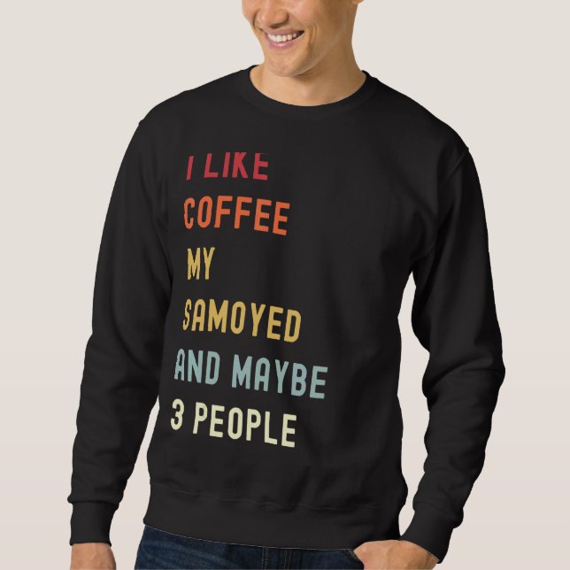 Samoyed Retro Dog And Coffee Sweatshirt (Front)
