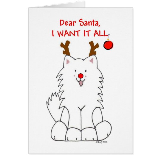 Samoyed Santa I want it All Card
