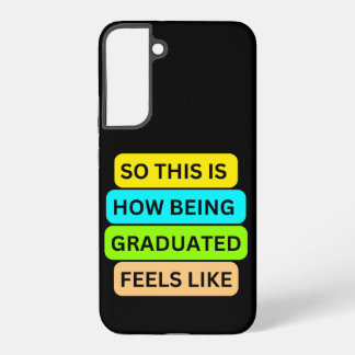 Samsung S22 black case SO_THIS_IS_HOW_BEING_GRADUA