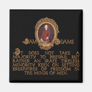 Samuel Adams, Irate and Tireless Guy Magnet
