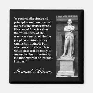 Samuel Adams Quote "A general dissolution..." Magnet