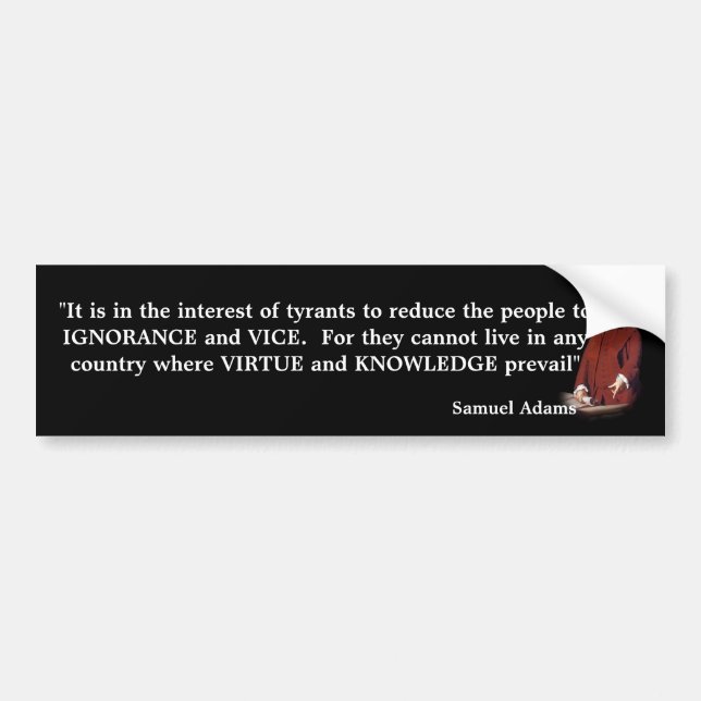 Samuel Adams Quote on Ignorance And Knowledge Bumper Sticker (Front)