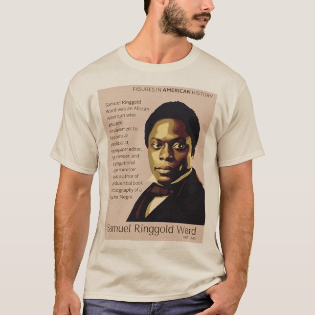 Samuel Ringgold Ward - Figures in American History T-Shirt (Front)