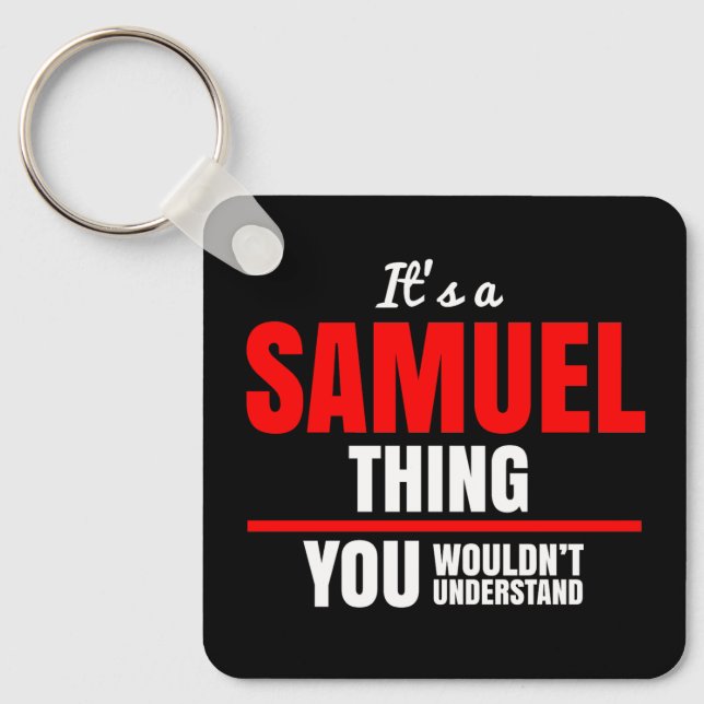 Samuel thing you wouldn't understand name key ring (Front)
