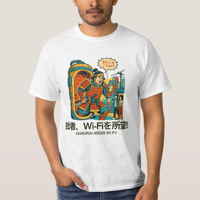 Samurai Needs Wi-Fi! T-Shirt (Front)