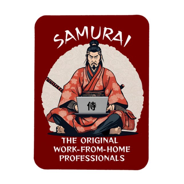 Samurai: The Original Work-From-Home Professionals Magnet (Vertical)