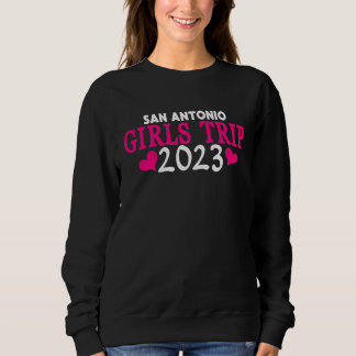 San Antonio Girls Trip 2023 Women's Bachelorette Sweatshirt