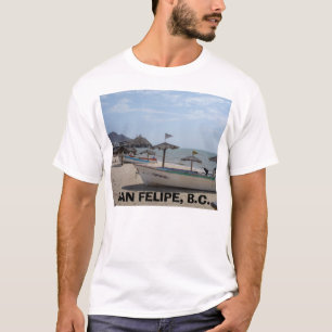SAN FELIPE MEXICO, SAN FELIPE, B.C. T-Shirt