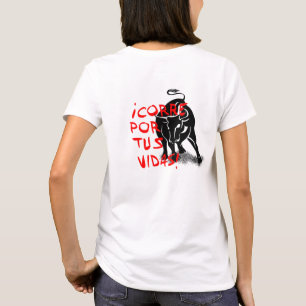San Fermin, encierro "¡Corre por tus vidas!": T-Shirt