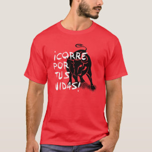 San Fermin encierro: ¡Corre por tus vidas!, T-Shirt