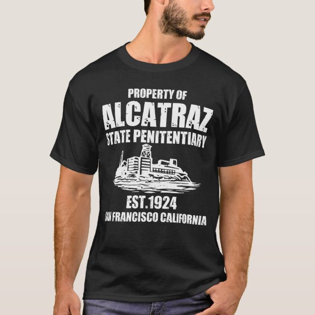 San Francisco Alcatraz property of California T-Shirt (Front)