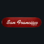 San Francisco, California Skateboard<br><div class="desc">San Francisco,  California Skateboard</div>
