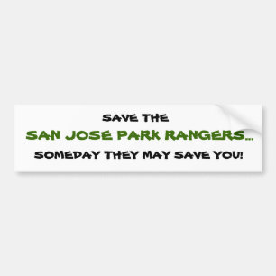 SAN JOSE PARK RANGERS..., SOMEDAY THEY MAY SAVE... BUMPER STICKER